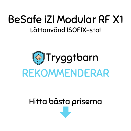 Tryggtbarn.se rekommenderar BeSafe iZi Modular RF X1 i-Size - Bästa bilbarnstolen - Bilbarnstol Bäst i Test